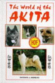 Cover of: The World of the Akita by Barbara J. Andrews