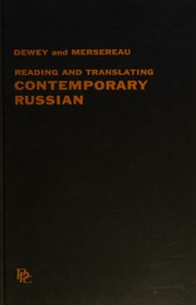 Cover of: Reading and translating contemporary Russian by Horace William Dewey, John Mersereau Jr, Horace William Dewey