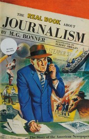 Cover of: The real book about journalism (Real books) by Mary Graham Bonner, Mary Graham Bonner