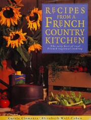 Cover of: Recpes from a French country kitchen: the very best of                    real French regional cooking