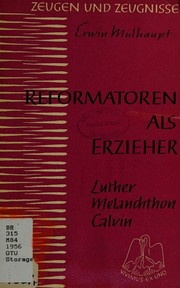 Cover of: Reformatoren als Erzieher: Luther, Melanchthon, Calvin