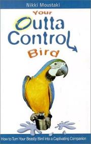 Your outta control bird by Nikki Moustaki