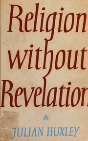Cover of Religion without revelation by Julian Huxley