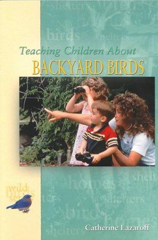 Teaching children about backyard birds by Catherine Lazaroff
