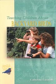 Cover of: Teaching children about backyard birds by Catherine Lazaroff