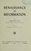 Cover of: Renaissance to Reformation.