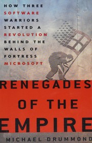 Cover of: Renegades of the empire: how three software warriors started a revolution behind the walls of fortress Microsoft