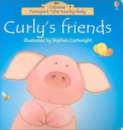 Cover of: Curly's Friends (Farmyard Tales Touchy-Feely) by Heather Amery, Stephen Cartwright, Heather Amery