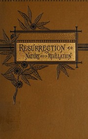Cover of: Resurrection in nature and in revelation by D. W. Faunce, D. W. Faunce