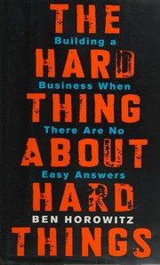 Cover of: The Hard Thing About Hard Things by Ben Horowitz