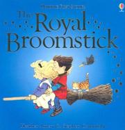 The Royal Broomstick (First Stories) by Heather Amery