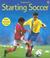 Cover of: Starting Soccer