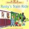 Cover of: Rusty's Train Ride (Farmyard Tales Readers)