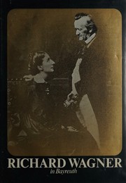 Cover of: Richard Wagner in Bayreuth: 1876-1976