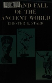 Cover of: Rise and fall of the ancient world. by Chester G. Starr, Chester G. Starr