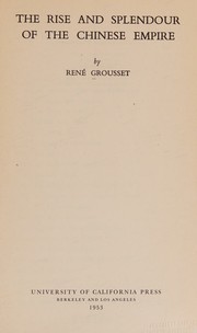 Cover of: The rise and splendour of the Chinese Empire.