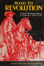 Cover of: Road to Revolution: Virginia's rebels from Bacon to Jefferson, 1676-1776.