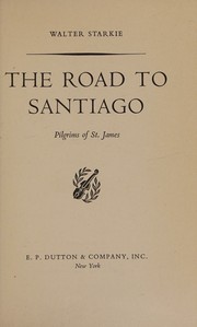 Cover of: The Road to Santiago 1ST American Edition