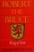 Cover of: Robert the Bruce