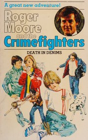 Cover of: Roger Moore and the crime-fighters in death in denims.