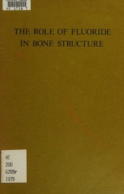 Cover of: The role of fluoride in bone structure by I. Gedalia, I. Gedalia