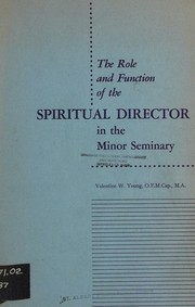 Cover of: The role and function of the spiritual director in the minor seminary