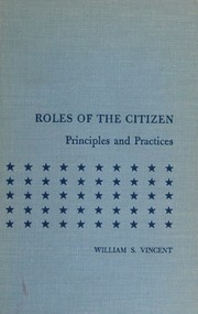 Cover of: Roles of the citizen: principles and practices.