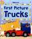 Cover of: First Picture Trucks (First Picture Board Books)