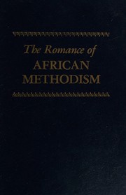 The romance of African Methodism by George A Singleton