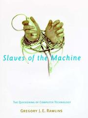 Cover of: Slaves of the machine: the quickening of computer technology