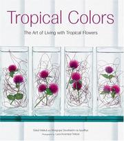 Cover of: Tropical colors: the art of living with tropical flowers