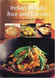 Cover of: Indian Breads, Rice and Curries: Complete Meals in Minutes (Learn to Cook)