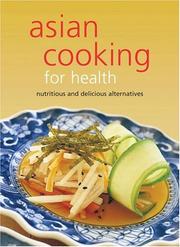 Cover of: Asian Cooking for Health (Learn to Cook) by Periplus