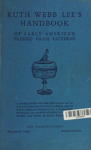 Ruth Webb Lee's Handbook of Early American Pressed Glass Patterns