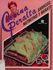 Cover of: Sabroso, nutritivo y barato by Chepina Peralta, Chepina Peralta