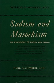 Cover of: Sadism and masochism: the psychology of hatred and cruelty.