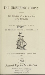 Cover of: The Sagadahoc colony, comprising the relation of a voyage into New England by Henry Otis Thayer, Henry Otis Thayer