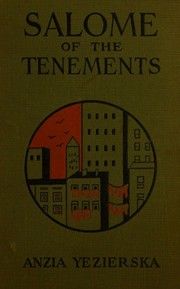 Cover of: Salome of the tenements by Anzia Yezierska, Anzia Yezierska