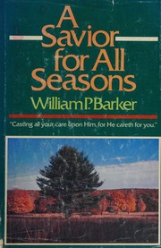 Cover of: A Savior For All Seasons by William Barker, William Barker