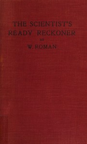 Front cover of The scientist's ready reckoner by Wadim Roman