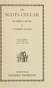 Cover of: The Scots cellar,its traditions and lore. by Florence Marian McNeill, Florence Marian McNeill
