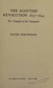 Cover of: The Scottish revolution, 1637-1644: the triumph of the Covenanters