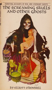 Cover of: The Screaming Skulls & Other Ghost Stories by Elliott O'Donnell, Elliott O'Donnell