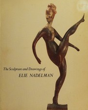 Cover of: The sculpture and drawings of Elie Nadelman, 1882-1946 by Elie Nadelman, Elie Nadelman