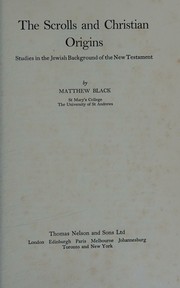 Cover of: The scrolls and Christian origins: studies in the Jewish background of the New Testament