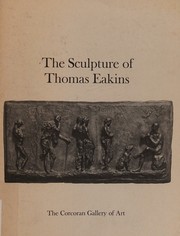 Cover of: The sculpture of Thomas Eakins