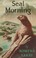 Cover of: Seal morning
