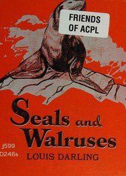 Cover of: Seals and walruses by Louis Darling, Louis Darling