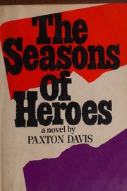Cover of: The seasons of heroes: a novel.