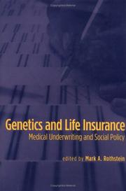 Cover of: Genetics and Life Insurance by Mark A. Rothstein
